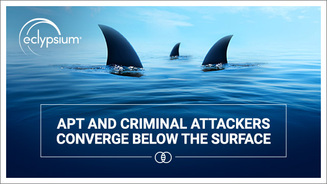 APT and Criminal Attackers Converge Below the Surface
