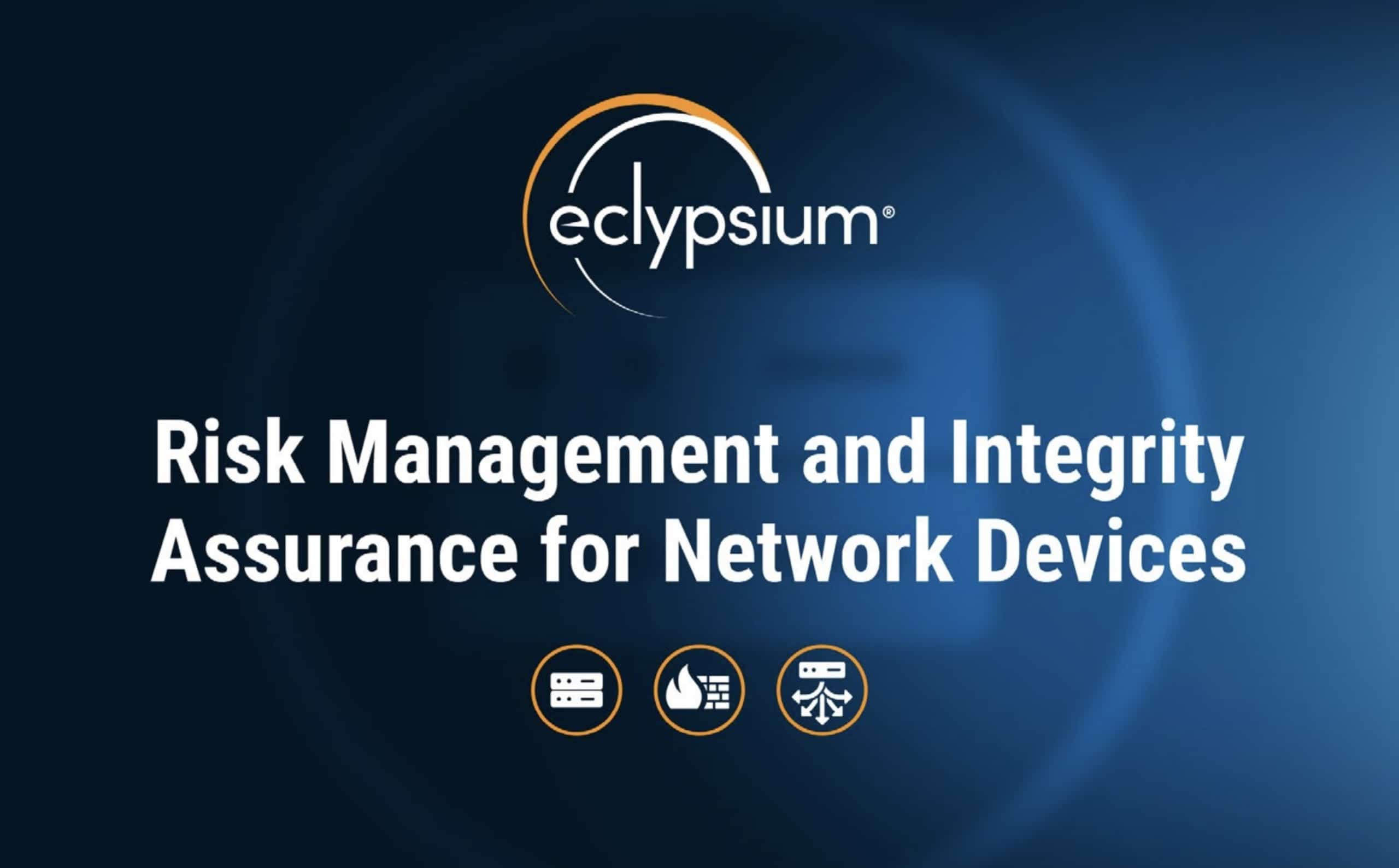 Eclypsium Risk Management and Integrity Assurance for Network Devices